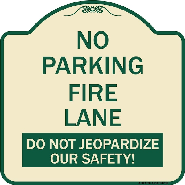 Signmission No Parking Fire Lane Do Not Jeopardize Our Heavy-Gauge Aluminum Sign, 18" x 18", TG-1818-23730 A-DES-TG-1818-23730 - main